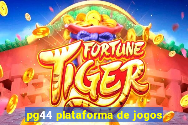 pg44 plataforma de jogos